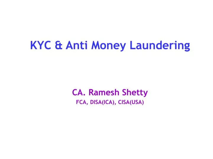 kyc anti money laundering ca ramesh shetty fca disa ica cisa usa