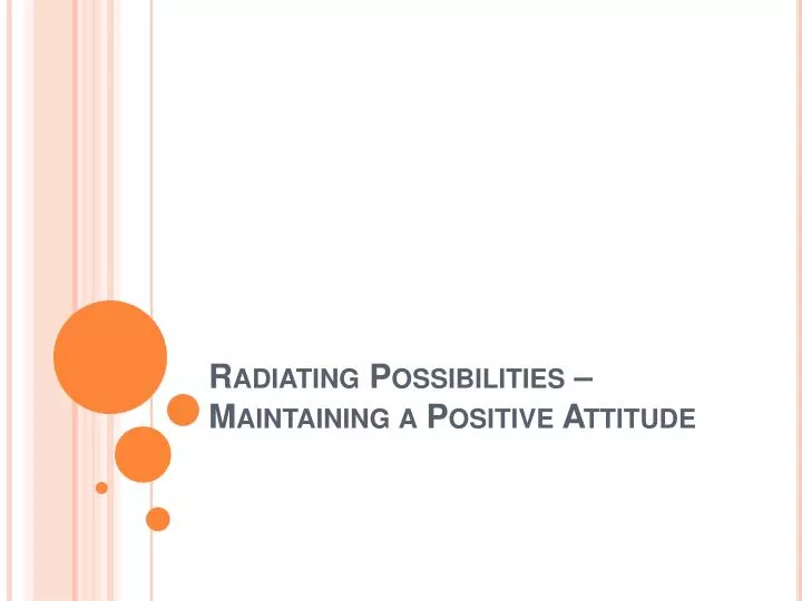 radiating possibilities maintaining a positive attitude