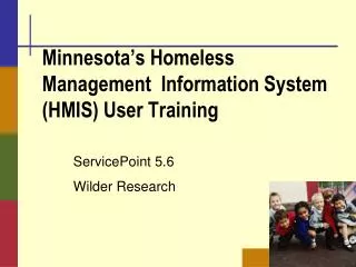 Minnesota’s Homeless Management Information System (HMIS) User Training