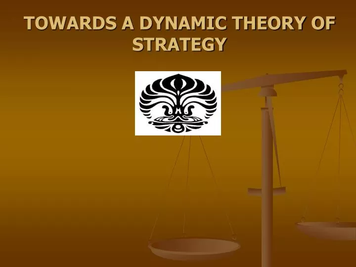 towards a dynamic theory of strategy