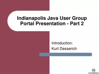 Indianapolis Java User Group Portal Presentation - Part 2