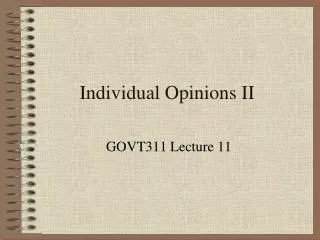 Individual Opinions II