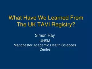 What Have We Learned From The UK TAVI Registry?