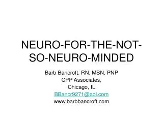 NEURO-FOR-THE-NOT-SO-NEURO-MINDED