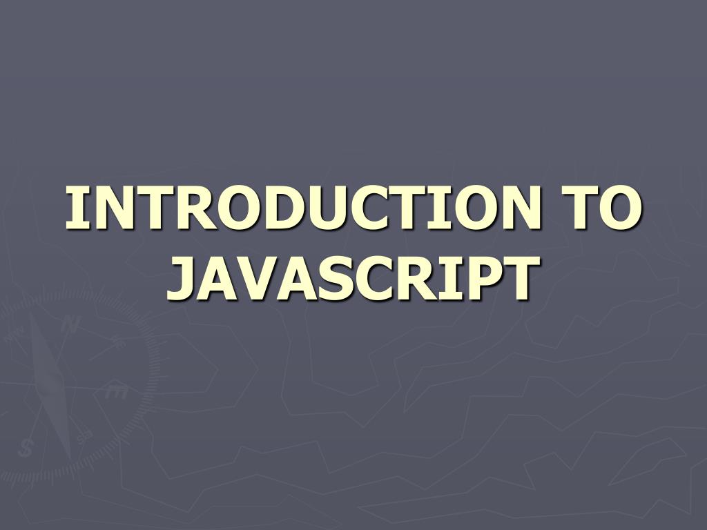 PPT - INTRODUCTION TO JAVASCRIPT PowerPoint Presentation, free download ...