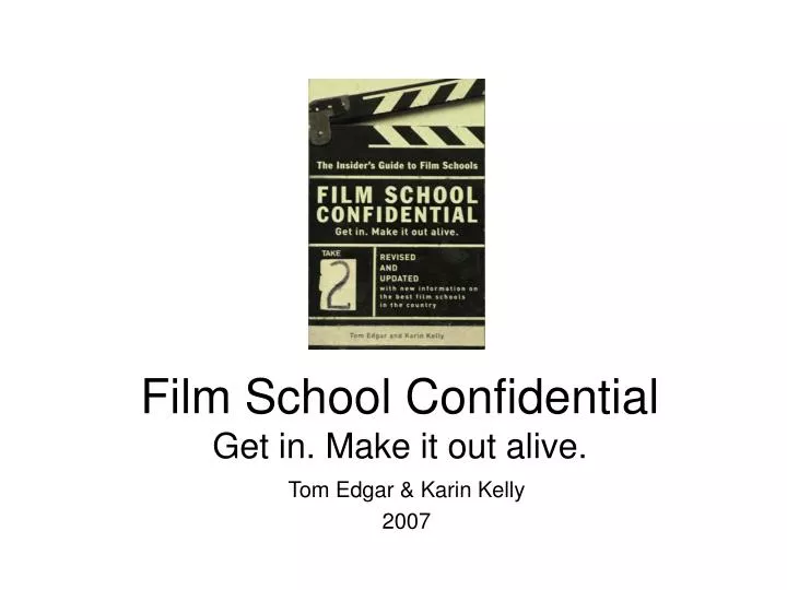 film school confidential get in make it out alive