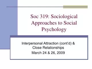 Soc 319: Sociological Approaches to Social Psychology