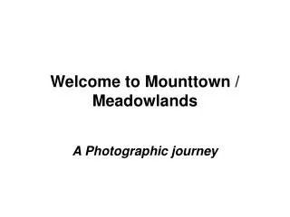 Welcome to Mounttown / Meadowlands