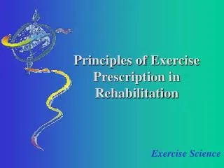 Principles of Exercise Prescription in Rehabilitation