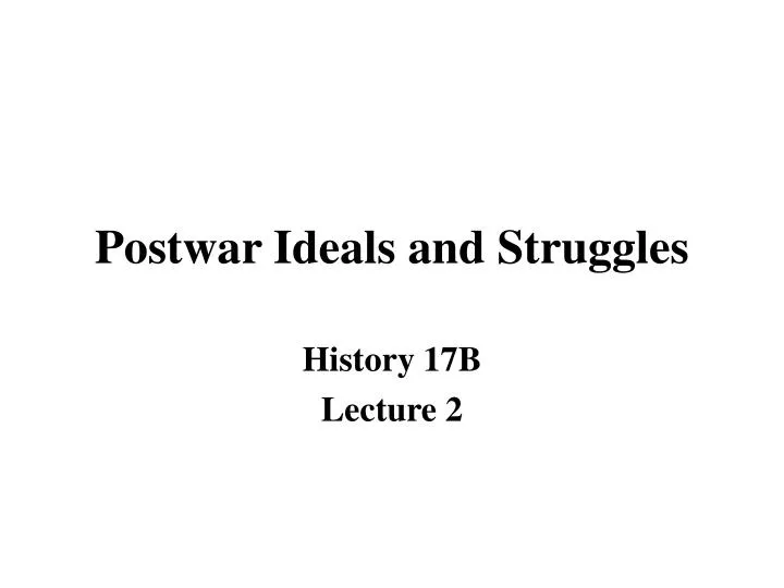 postwar ideals and struggles