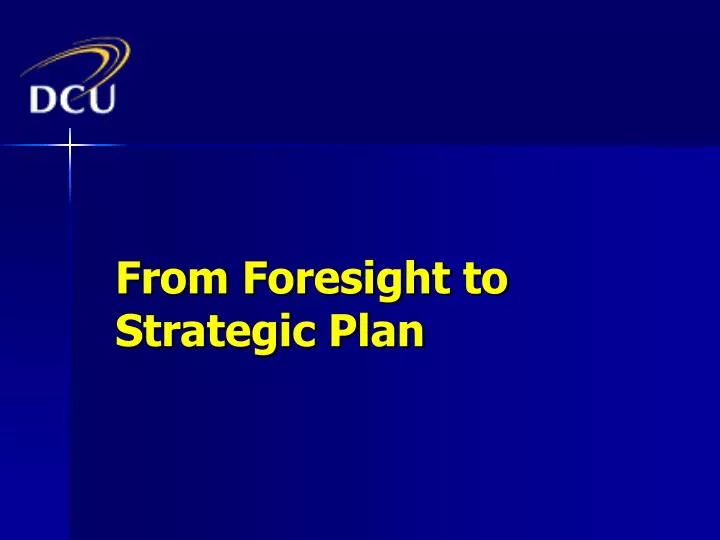from foresight to strategic plan