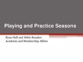 Playing and Practice Seasons