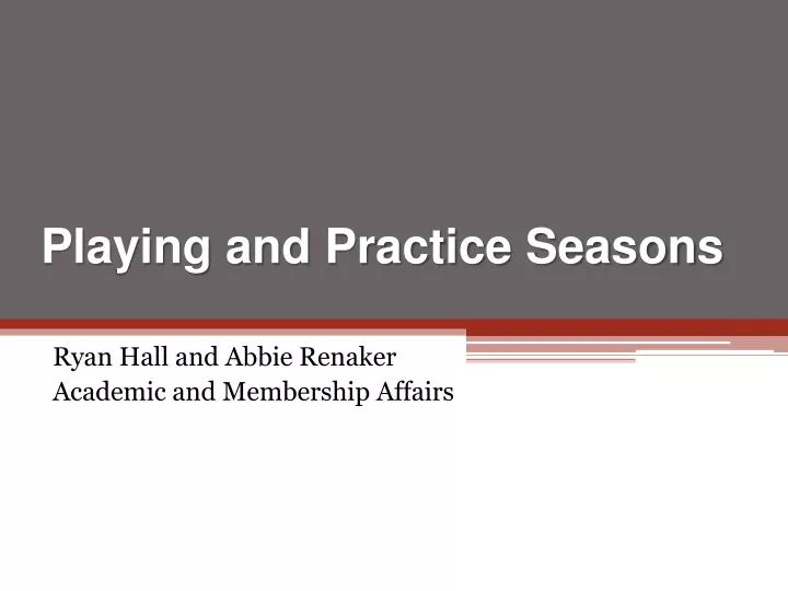 playing and practice seasons