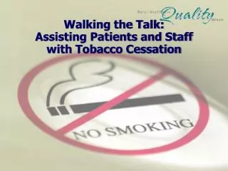 Walking the Talk: Assisting Patients and Staff with Tobacco Cessation