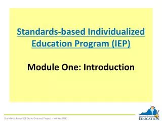Standards-based Individualized Education Program (IEP) Module One: Introduction
