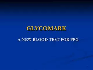 GLYCOMARK A NEW BLOOD TEST FOR PPG