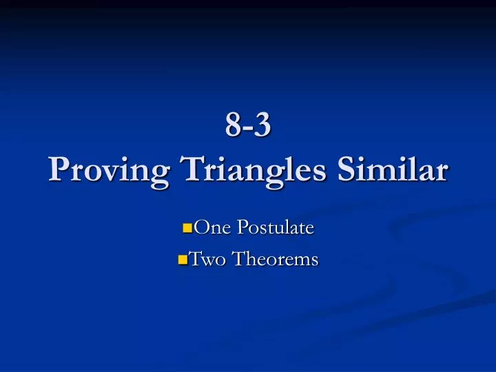 8 3 proving triangles similar