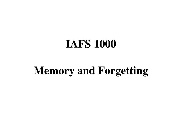 iafs 1000 memory and forgetting