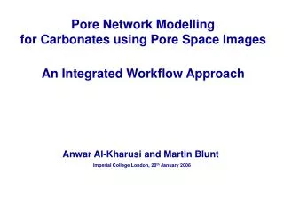 Pore Network Modelling for Carbonates using Pore Space Images An Integrated Workflow Approach