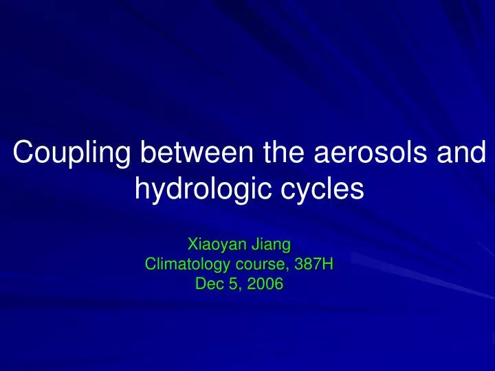 coupling between the aerosols and hydrologic cycles