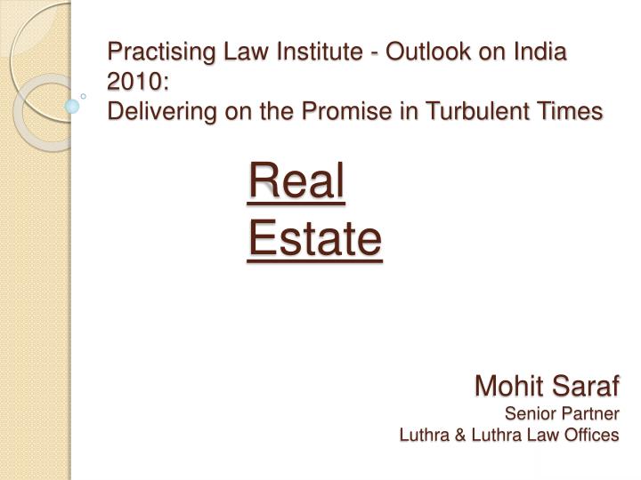 practising law institute outlook on india 2010 delivering on the promise in turbulent times