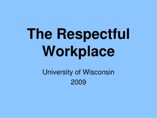 The Respectful Workplace