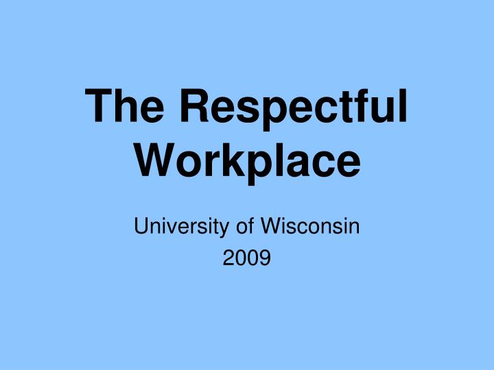 the respectful workplace