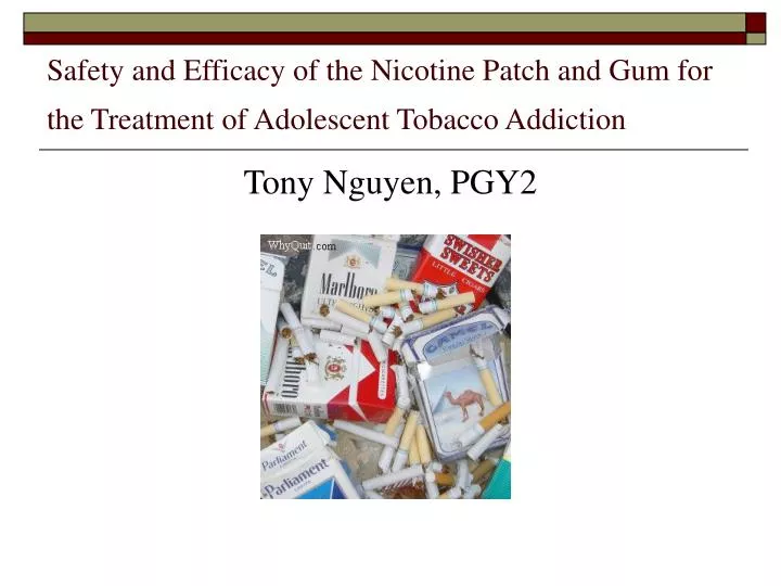 safety and efficacy of the nicotine patch and gum for the treatment of adolescent tobacco addiction