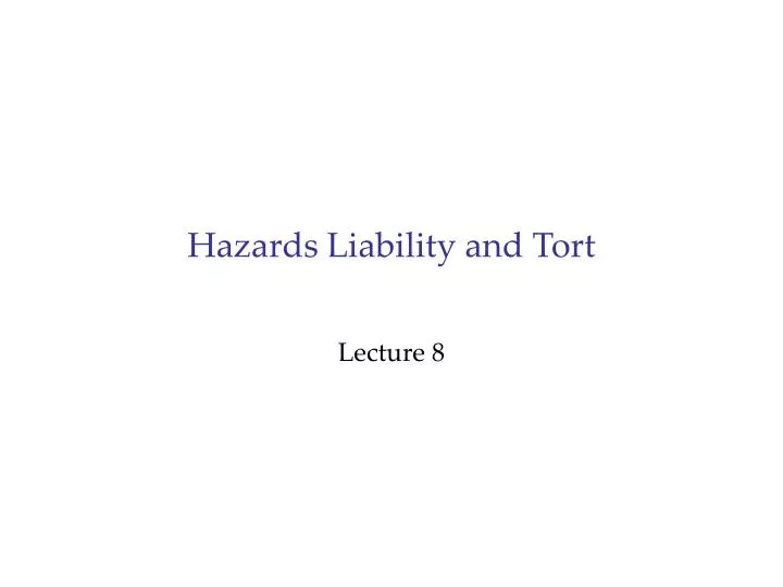 hazards liability and tort