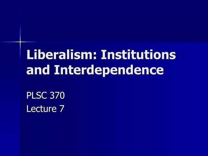 liberalism institutions and interdependence
