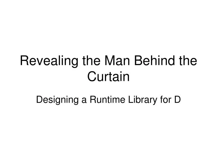 revealing the man behind the curtain