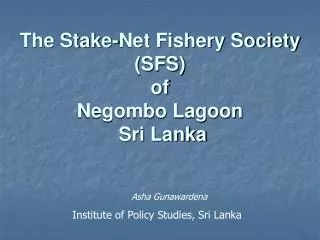 The Stake-Net Fishery Society (SFS) of Negombo Lagoon Sri Lanka