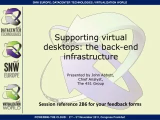 Supporting virtual desktops: the back-end infrastructure