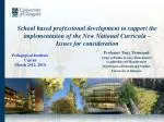 School based professional development to support the implementation of the New National Curricula – Issues for considera - slide 1