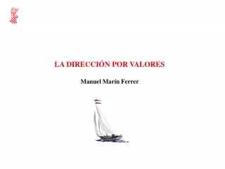 LA DIRECCIÓN POR VALORES Manuel Marín Ferrer
