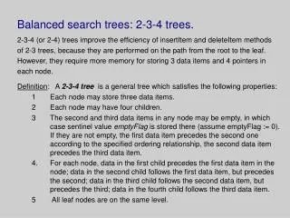 Balanced search trees: 2-3-4 trees.