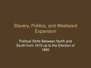 Slavery, Politics, and Westward Expansion