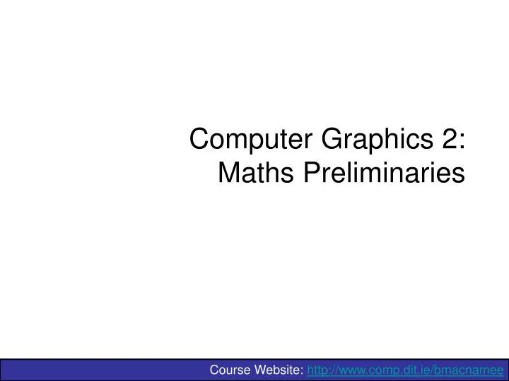 computer graphics 2 maths preliminaries