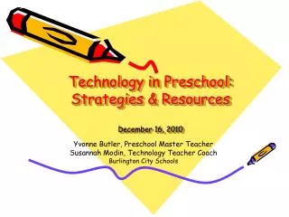 Technology in Preschool: Strategies &amp; Resources December 16, 2010