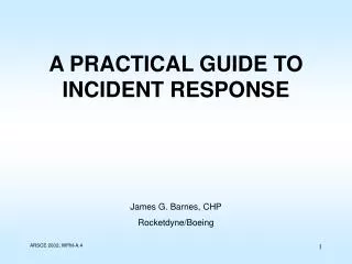 A PRACTICAL GUIDE TO INCIDENT RESPONSE
