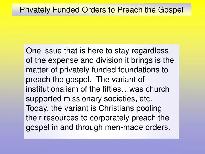 privately funded orders to preach the gospel