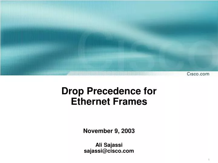 drop precedence for ethernet frames november 9 2003 ali sajassi sajassi@cisco com