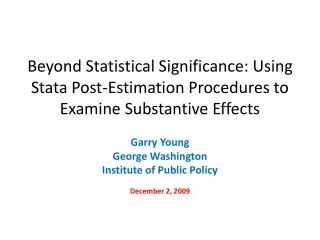 Beyond Statistical Significance: Using Stata Post-Estimation Procedures to Examine Substantive Effects
