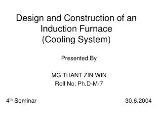 Design and Construction of an Induction Furnace (Cooling System)