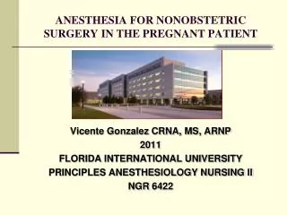 ANESTHESIA FOR NONOBSTETRIC SURGERY IN THE PREGNANT PATIENT