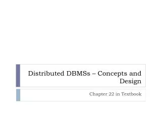Distributed DBMSs – Concepts and Design
