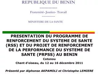 REPUBLIQUE DU BENIN ------------ Fraternité- Justice- Travail ------------