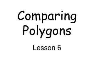 Comparing Polygons