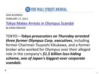ASIA BUSINESS FEBRUARY 17, 2012 Tokyo Makes Arrests in Olympus Scandal By KANA INAGAKI