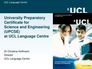 University Preparatory Certificate for Science and Engineering (UPCSE) at UCL Language Centre